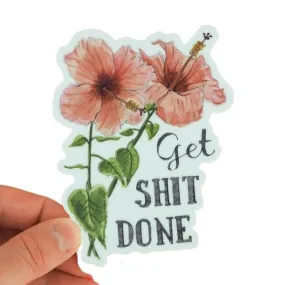 Get Shit Done Vinyl Sticker